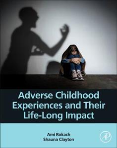 Adverse Childhood Experiences and Their Life-Long Impact - Click Image to Close