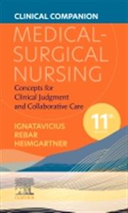 Clinical Companion for Medical-Surgical Nursing: Concepts for Clinical Judgment and Collaborative Care