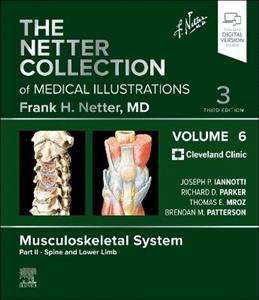 The Netter Collection of Medical Illustrations: Musculoskeletal System, Volume 6, Part II - Spine and Lower Limb