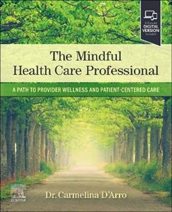 The Mindful Health Care Professional: A Path to Provider Wellness and Patient-centered Care - Click Image to Close