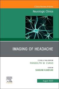 Imaging of Headache, An Issue of Neurolo