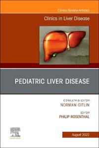 Pediatric Liver Disease, An Issue of Cli