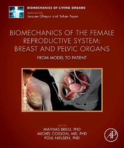 Biomechanics of the Female Reproductive System: Breast and Pelvic Organs: From Model to Patient - Click Image to Close