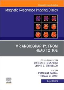 MR Angiography: From Head to Toe, An Issue of Magnetic Resonance Imaging Clinics of North America: Volume 31-3 - Click Image to Close
