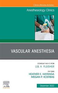 Vascular Anesthesia, An Issue of Anesthe - Click Image to Close