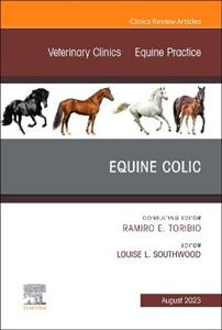 Equine Colic, An Issue of Veterinary Clinics of North America: Equine Practice: Volume 39-2