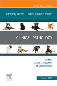 Clinical Pathology , An Issue of Veterin