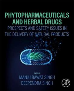 Phytopharmaceuticals and Herbal Drugs: Prospects and Safety Issues in the Delivery of Natural Products - Click Image to Close
