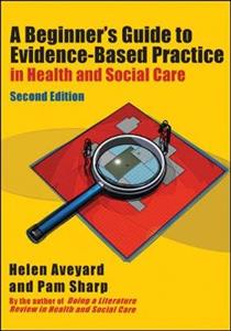 Beginner's Guide to Evidence-Based Practice in Health and Social Care, A