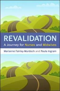 Revalidation: A Journey for Nurses and Midwives