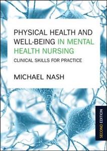 Physical Health and Well-being in Mental Health Nursing: Clinical Skills for Practice