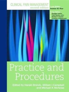 Clinical Pain Management : Practice and Procedures