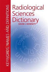 Radiological Sciences Dictionary: Keywords, names and definitions