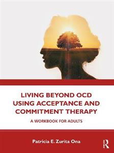 Living Beyond OCD Using Acceptance and Commitment Therapy - Click Image to Close