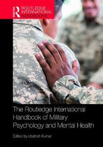 The Routledge International Handbook of Military Psychology and Mental Health - Click Image to Close