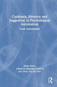 Catalepsy, Memory and Suggestion in Psychological Automatism - Click Image to Close