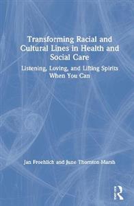 Transforming Racial and Cultural Lines in Health and Social Care