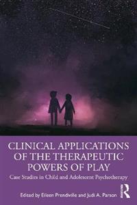 Clinical Applications of the Therapeutic Powers of Play - Click Image to Close