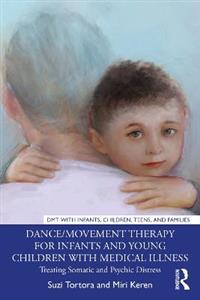 Dance/Movement Therapy for Infants and Young Children with Medical Illness - Click Image to Close