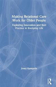 Making Relational Care Work for Older People - Click Image to Close