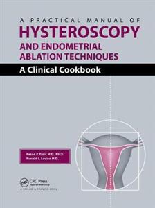 A Practical Manual of Hysteroscopy and Endometrial Ablation Techniques - Click Image to Close