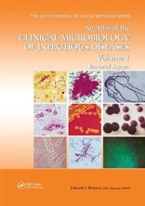 An Atlas of the Clinical Microbiology of Infectious Diseases, Volume 1