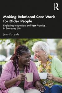 Making Relational Care Work for Older People - Click Image to Close