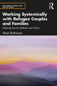 Working Systemically with Refugee Couples and Families - Click Image to Close