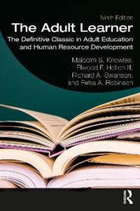 The Adult Learner: The Definitive Classic in Adult Education and Human Resource Development - Click Image to Close