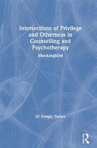 Intersections of Privilege and Otherness in Counselling and Psychotherapy