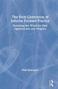 The Next Generation of Solution Focused Practice - Click Image to Close