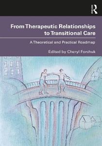 From Therapeutic Relationships to Transitional Care - Click Image to Close