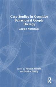 Case Studies in Cognitive Behavioural Couple Therapy: Couple Narratives - Click Image to Close