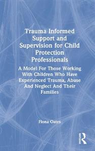 Trauma Informed Support and Supervision for Child Protection Professionals - Click Image to Close