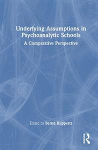 Underlying Assumptions in Psychoanalytic Schools