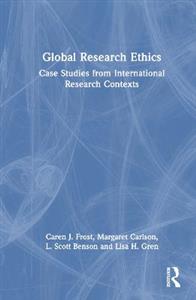 Global Research Ethics: Case Studies from International Research Contexts - Click Image to Close