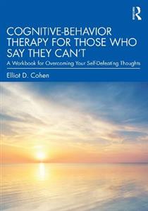 Cognitive Behavior Therapy for Those Who Say They Can?t