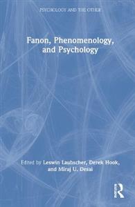 Fanon, Phenomenology, and Psychology