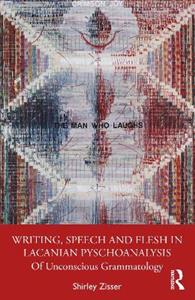 Writing, Speech and Flesh in Lacanian Psychoanalysis - Click Image to Close