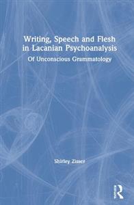 Writing, Speech and Flesh in Lacanian Psychoanalysis - Click Image to Close