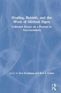 Healing, Rebirth and the Work of Michael Eigen - Click Image to Close