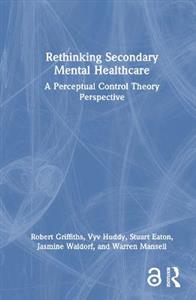 Rethinking Secondary Mental Healthcare: A Perceptual Control Theory Perspective - Click Image to Close