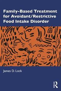 Family-Based Treatment for Avoidant/Restrictive Food Intake Disorder