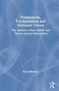 Postmemory, Psychoanalysis and Holocaust Ghosts - Click Image to Close