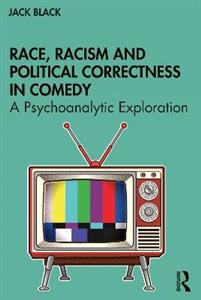 Race, Racism and Political Correctness in Comedy - Click Image to Close