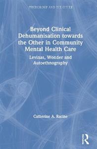 Beyond Clinical Dehumanisation towards the Other in Community Mental Health Care - Click Image to Close