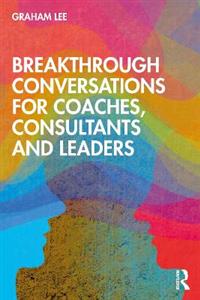 Breakthrough Conversations for Coaches, Consultants and Leaders - Click Image to Close