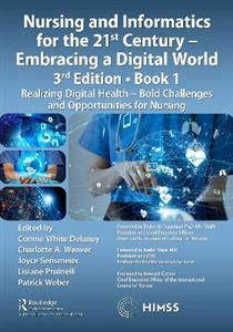 Nursing and Informatics for the 21st Century - Embracing a Digital World, Book 1 - Click Image to Close