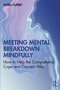 Meeting Mental Breakdown Mindfully - Click Image to Close