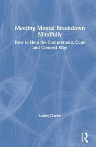 Meeting Mental Breakdown Mindfully - Click Image to Close